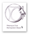 Pétanque-Club Bachgraben Basel Pétanque-Club Bachgraben Basel